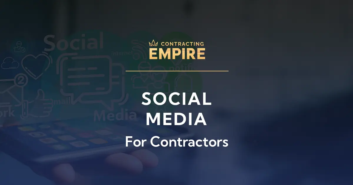 Everything you need to know about social media for contractors