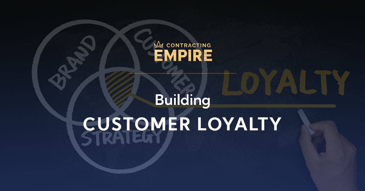 Building customer loyalty as a contractor